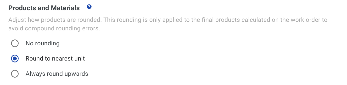 Screenshot showing the Product and Materials rounding options with round to nearest unit or always round upwards